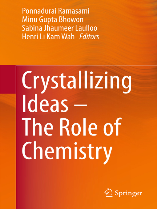Title details for Crystallizing Ideas – the Role of Chemistry by Ponnadurai Ramasami - Available